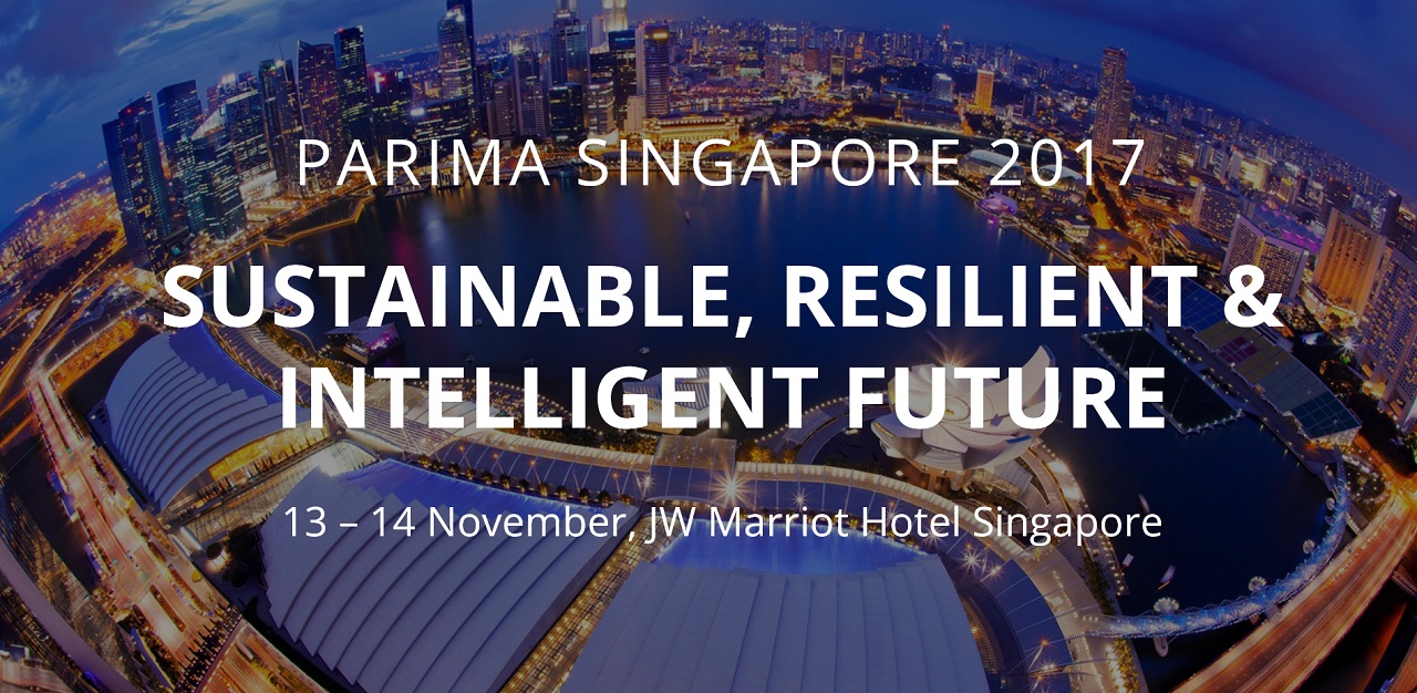 PARIMA Conference 2017 Singapore – Sustainable, Resilient & Intelligent Future