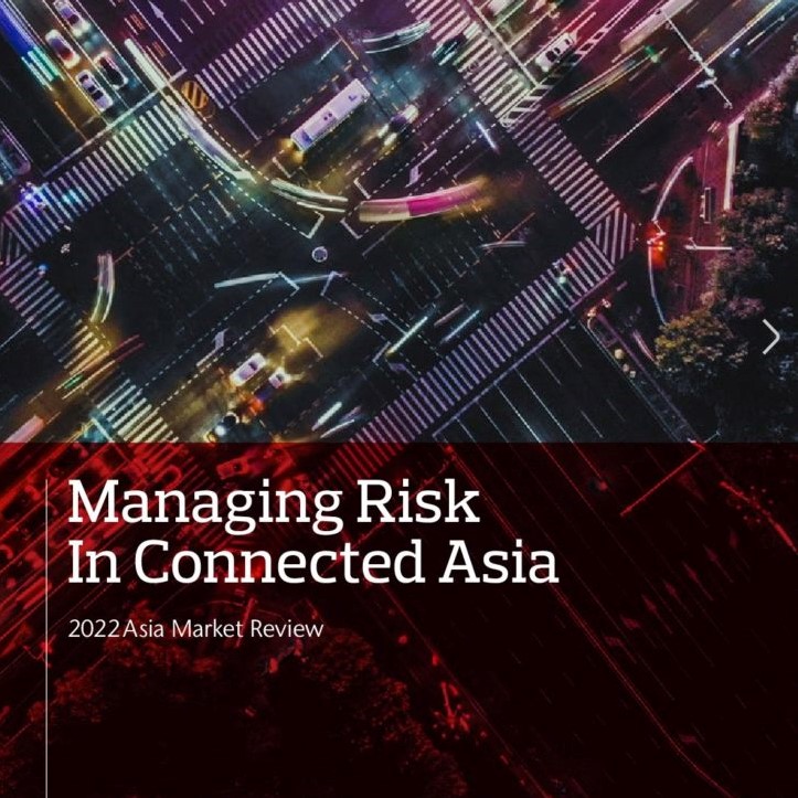 2022 Asia Market Review: Managing Risk In Connected Asia